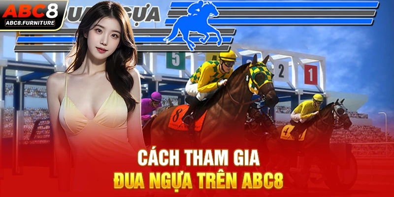 Cách tham gia đua ngựa trên ABC8