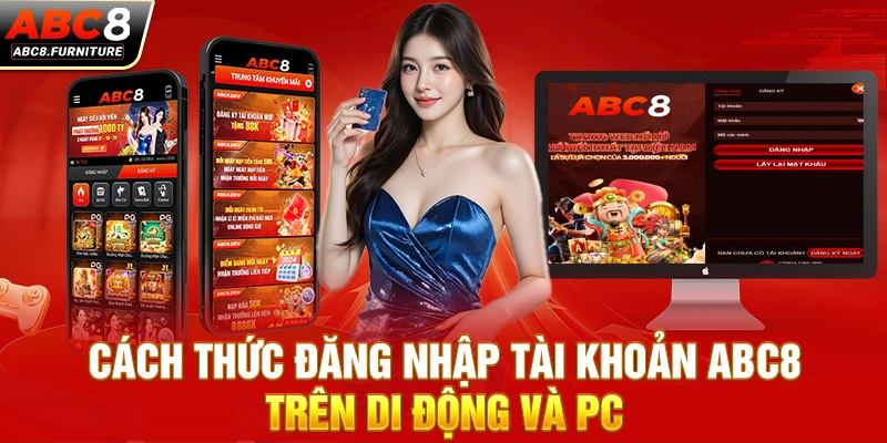 Cách thức đăng nhâp tài khoản ABC8 trên di động và PC