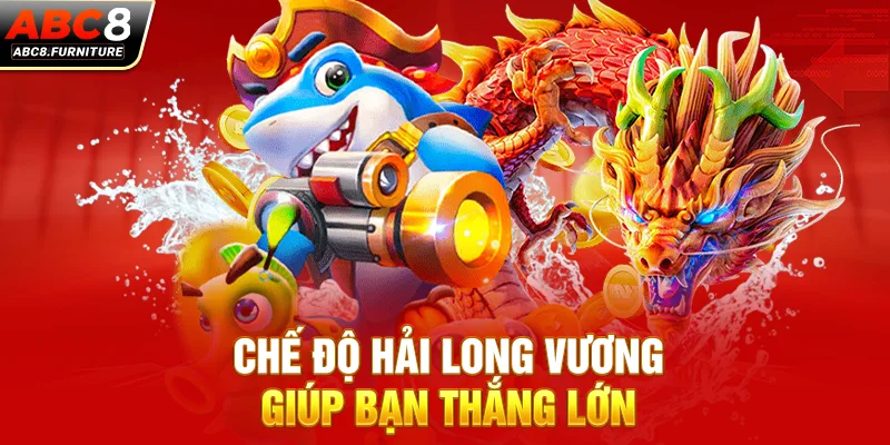 Chế độ Hải Long Vương giúp bạn thắng lớn