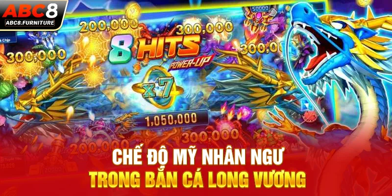 Chế độ Mỹ Nhân Ngư trong Bắn Cá Long Vương