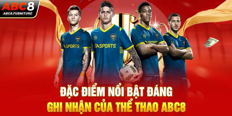 Đặc điểm nổi bật đáng ghi nhận của thể thao ABC8