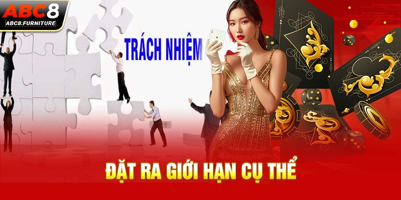 Đặt ra giới hạn cụ thể