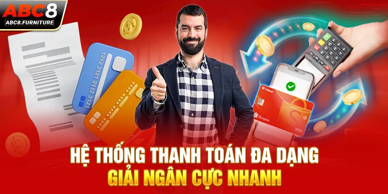 Hệ thống thanh toán đa dạng, giải ngân cực nhanh