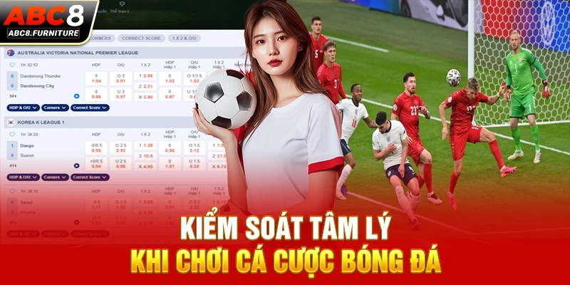 Kiểm soát tâm lý khi chơi cá cược bóng đá