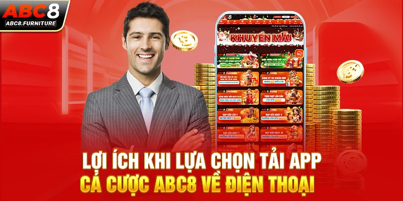 Lợi ích khi lựa chọn tải app cá cược ABC8 về điện thoại