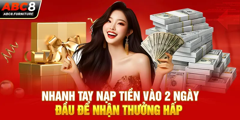 Nhanh tay nạp tiền vào 2 ngày đầu để nhận thưởng hấp