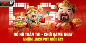 Nổ Hũ Thần Tài - Chơi Game Ngay Nhận Jackpot Mỏi Tay