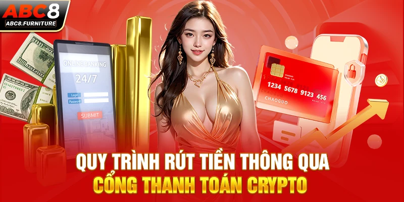 Quy trình rút tiền thông qua cổng thanh toán Crypto