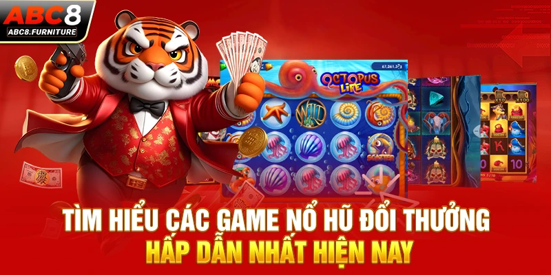 Tìm Hiểu Các Game Nổ Hũ Đổi Thưởng Hấp Dẫn Nhất Hiện Nay