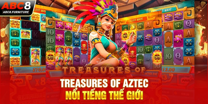 Treasures of Aztec nổi tiếng thế giới