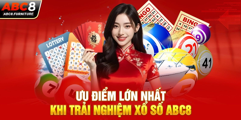 Ưu điểm lớn nhất khi trải nghiệm xổ số ABC8