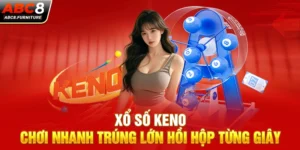 Xổ Số Keno - Chơi Nhanh Trúng Lớn Hồi Hộp Từng Giây