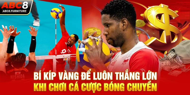 Bí kíp vàng để luôn thắng lớn khi chơi cá cược bóng chuyền